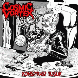 Cosmic Vortex : Konspirasi Busuk